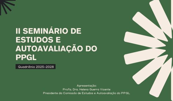 Apresentação da abertura do II Seminário de Estudos e Autoavaliação do PPGL